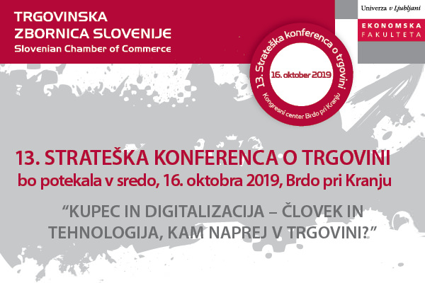 Strateška konferenca 2019 - Kupec in digitalizacija – človek in tehnologija: kam naprej v trgovini?